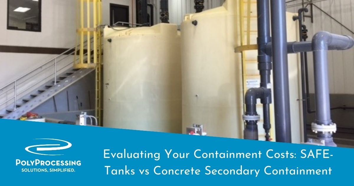 Evaluating Your Containment Costs SAFETanks vs Concrete Secondary